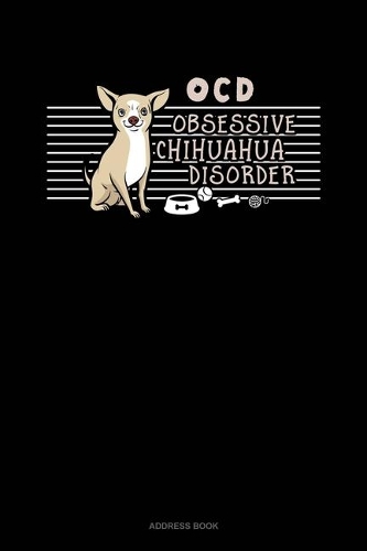 Ocd Obsessive Chihuahua Disorder