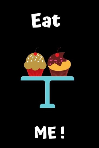 Eat me !: Journal/Notebook/Diary/Composition