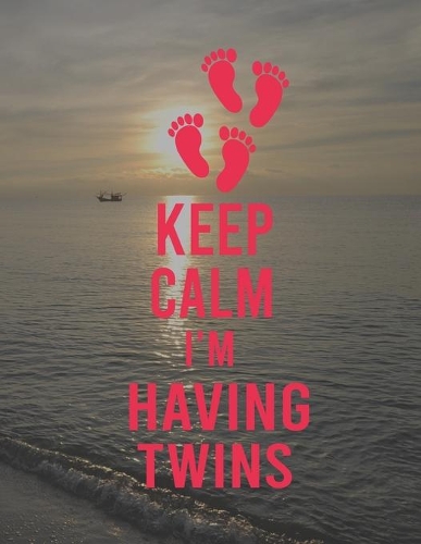 Keep Calm I'm Having Twins