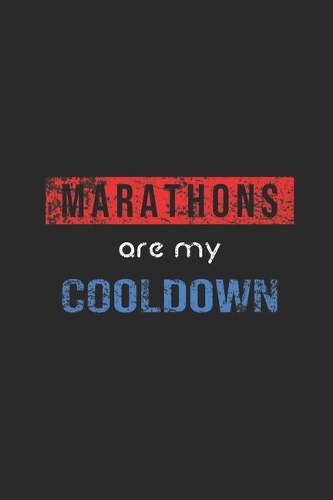 Marathons Are My Cool Down