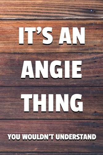 It's an Angie Thing You Wouldn't Understand