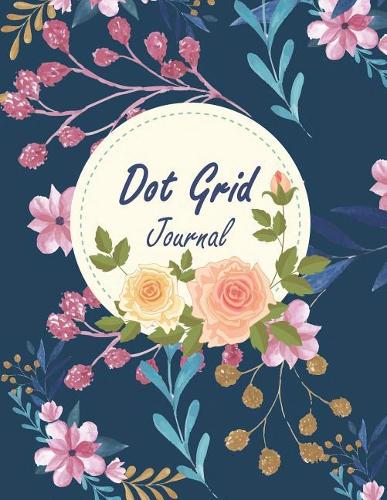 Dot Grid Journal: Daily Notebook to Write in Bullet Dots & Dot Grid Paper 120 Pages 8.5" X 11."