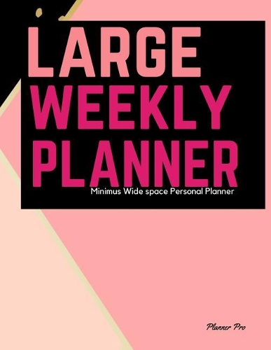Minimus Large Weekly Planner: Wide space Personal Planner/At a glance large Planner/Day Planner and Organizer/ Personal Organizer and Planner(Large Personal Planner/Functional Wide Space Planners)