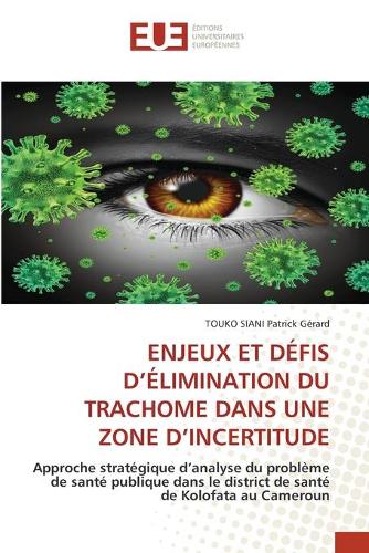 Enjeux Et Défis d'Élimination Du Trachome Dans Une Zone d'Incertitude