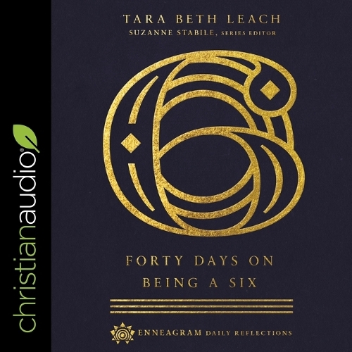 Forty Days on Being a Six: (6 Enneagram Daily Reflections)