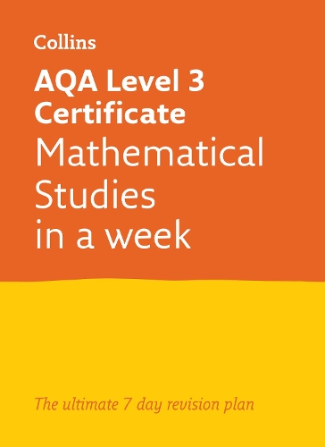 AQA Level 3 Certificate Mathematical Studies: In a Week: Ideal for the 2026 and 2027 Exams(A -level Revision Success)