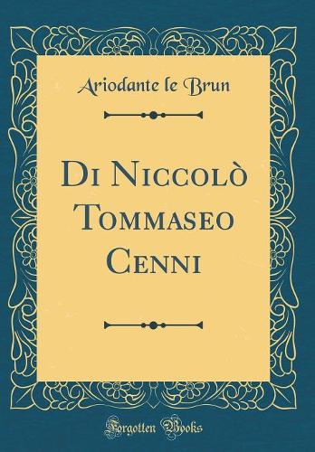 Di Niccolò Tommaseo Cenni (Classic Reprint)