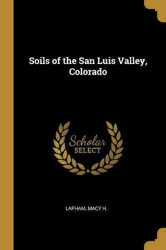 Soils of the San Luis Valley, Colorado