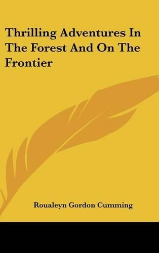 Thrilling Adventures in the Forest and on the Frontier