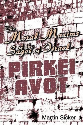 The Moral Maxims of the Sages of Israel: Pirkei Avot(English)