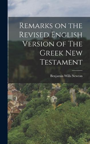 Remarks on the Revised English Version of The Greek New Testament