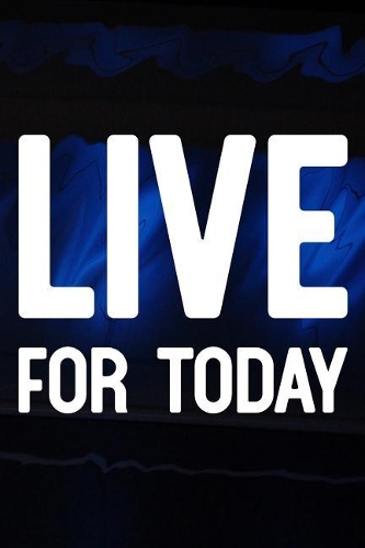 Live For Today