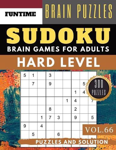 Sudoku Hard: 300 hard SUDOKU puzzle books sudoku hard to extreme difficulty Maths Book Puzzles and Solutions for Adult and Senior (hard sudoku puzzle books Vol.6(66 Hard Sudoku Puzzle Books)
