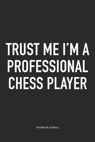 Trust Me I'm a Professional Chess Player