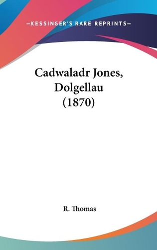 Cadwaladr Jones, Dolgellau (1870)
