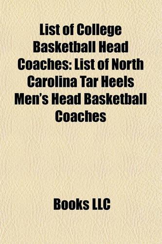 List of College Basketball Head Coaches: List of North Carolina Tar Heels Men's Head Basketball Coaches(English)