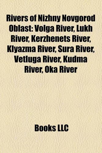 Rivers of Nizhny Novgorod Oblast: Volga River, Lukh River, Kerzhenets River, Klyazma River, Sura River, Vetluga River, Kudma River, Oka River(English)