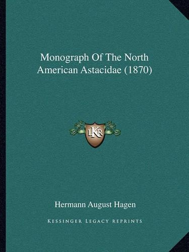Monograph Of The North American Astacidae (1870): (English)
