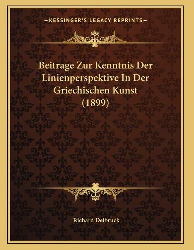 Beitrage Zur Kenntnis Der Linienperspektive In Der Griechischen Kunst (1899)