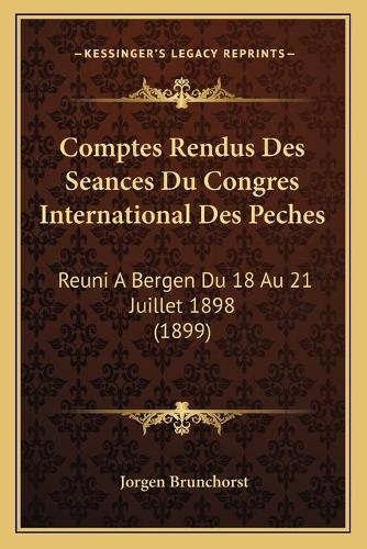 Comptes Rendus Des Seances Du Congres International Des Peches