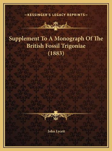 Supplement To A Monograph Of The British Fossil Trigoniae (1883)
