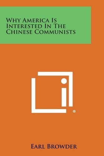 Why America Is Interested in the Chinese Communists: (English)