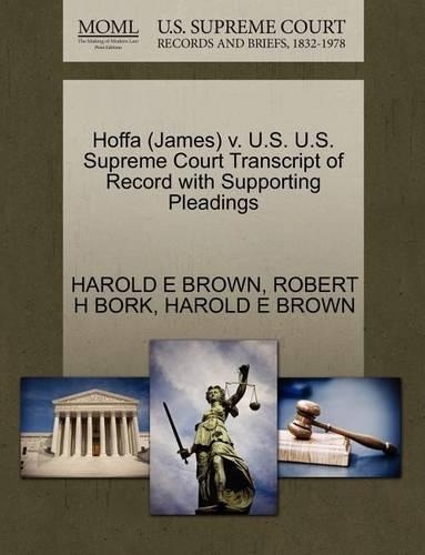 Hoffa (James) V. U.S. U.S. Supreme Court Transcript of Record with Supporting Pleadings