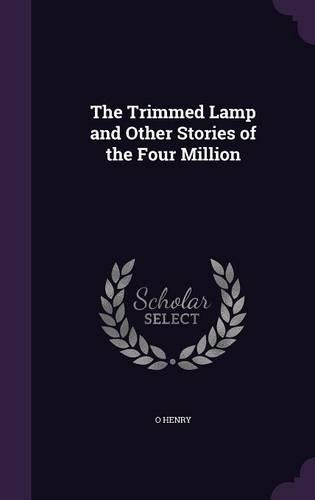 The Trimmed Lamp and Other Stories of the Four Million