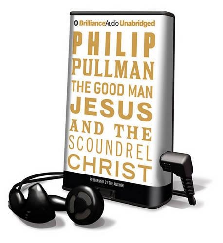 The Good Man Jesus and the Scoundrel Christ: (Playaway Adult Fiction)