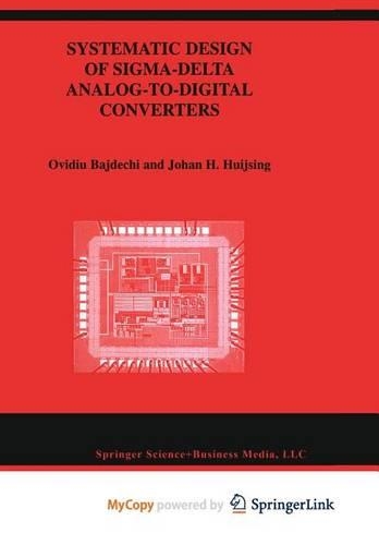 Systematic Design of SIGMA-Delta Analog-To-Digital Converters
