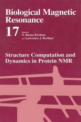 Structure Computation and Dynamics in Protein NMR: (17 Biological Magnetic Resonance)