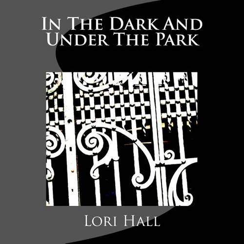 In The Dark And Under The Park