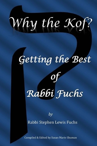 Why the Kof?: Getting the Best of Rabbi Fuchs(English)
