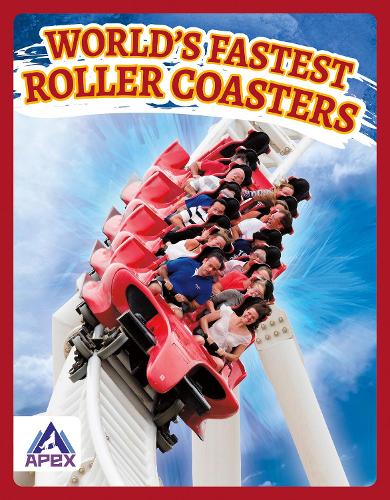World’s Fastest Roller Coasters: (World’s Fastest)