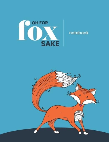 Oh for fox sake notebook