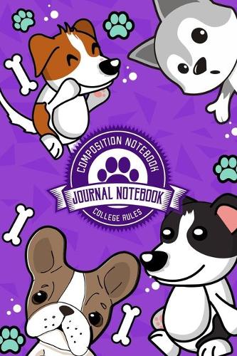 Composition Notebook Journal Notebook College Rules: Cute Adorable Puppies Blank Lined Notebook Journal Diary 6x9