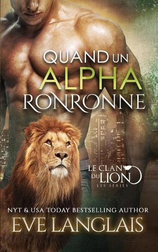 Quand un Alpha Ronronne: (1 Le Clan Du Lion)
