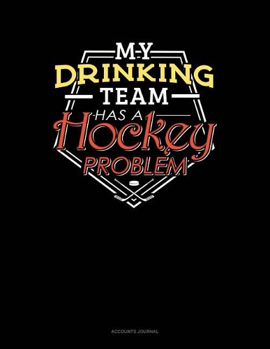 My Drinking Team Has a Hockey Problem