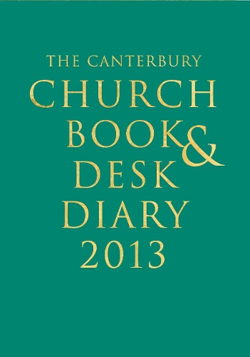 The Canterbury Church Book and Desk Diary 2013: Hardback edition