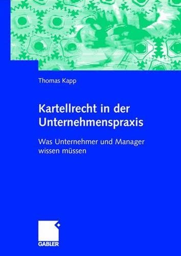Kartellrecht in der Unternehmenspraxis: (German)