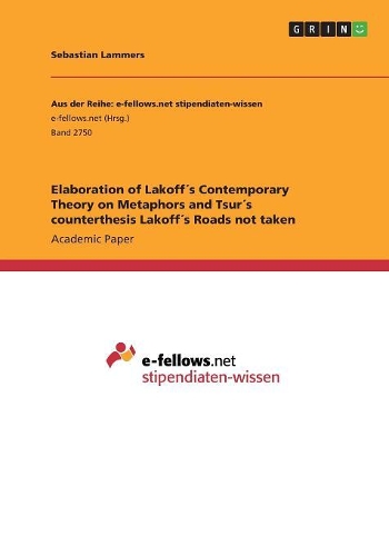 Elaboration of Lakoff´s Contemporary Theory on Metaphors and Tsur´s counterthesis Lakoff´s Roads not taken