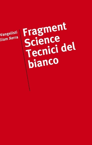 Fragment Science / Tecnici del Bianco