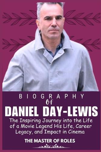 Daniel Day-Lewis Biography