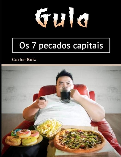 Gula: Os 7 pecados capitais