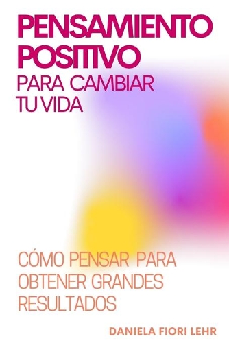 PENSAMIENTO POSITIVO para cambiar tu VIDA