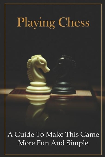 Playing Chess