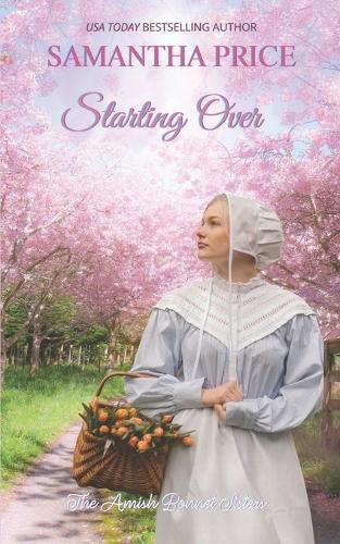 Starting Over: Amish Romance(31 Amish Bonnet Sisters)