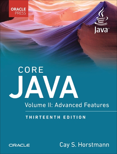 Core Java, Volume II: Advanced Features(Oracle Press for Java)