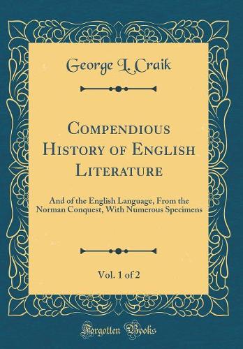 Compendious History of English Literature, Vol. 1 of 2