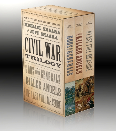 Civil War Trilogy: Gods and Generals/the Killer Angels/the Last Full Measure(Civil War Trilogy)